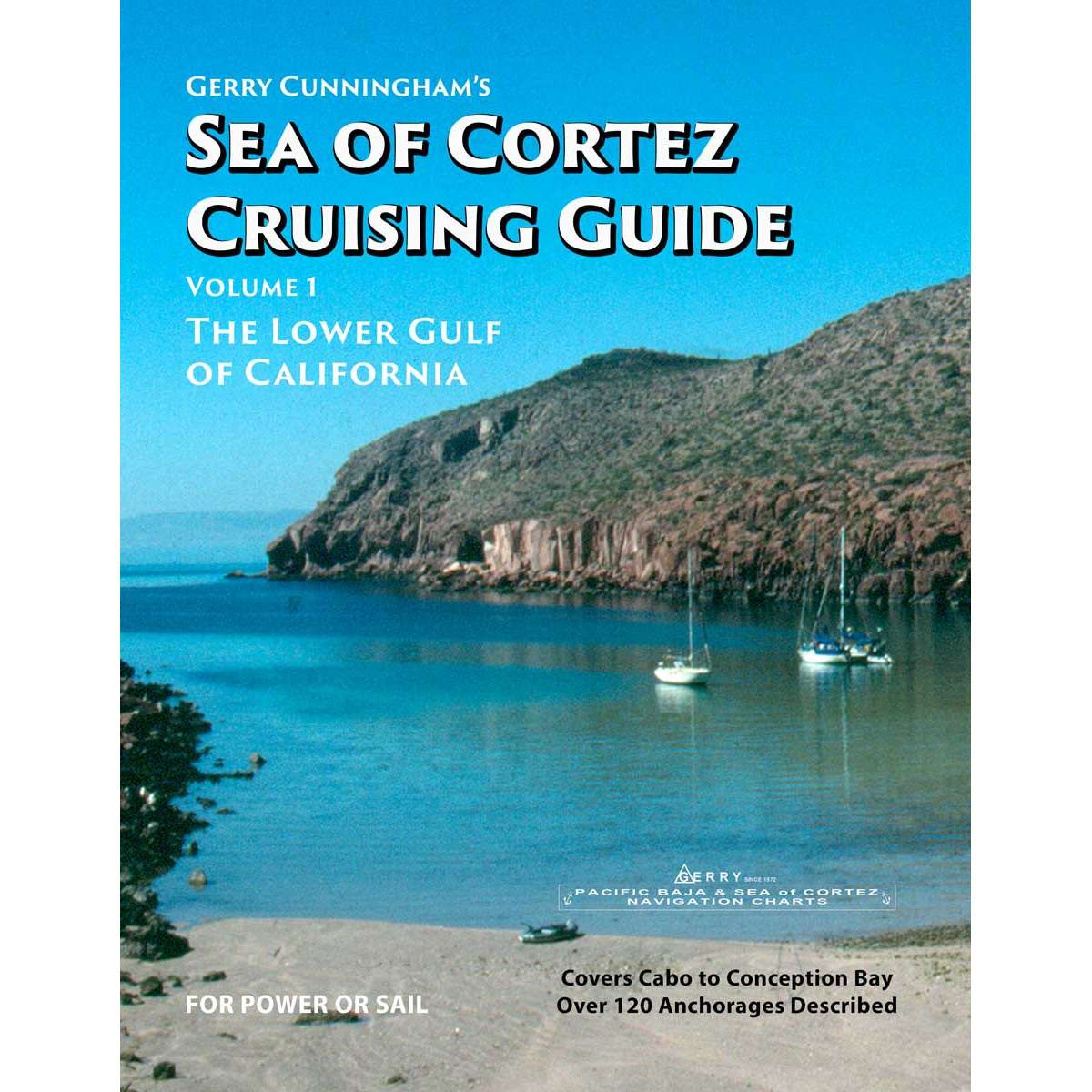 Gerry Cunningham's Sea of Cortez Cruising Guide: Volume 1, The Lower Gulf of California - Life Raft Professionals