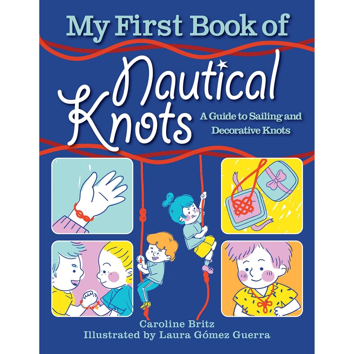 My First Book of Nautical Knots: A Guide to Sailing and Decorative Knots - Life Raft Professionals