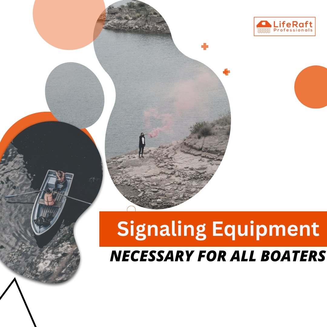 Signaling Equipment Necessary For All Boaters - Life Raft Professionals