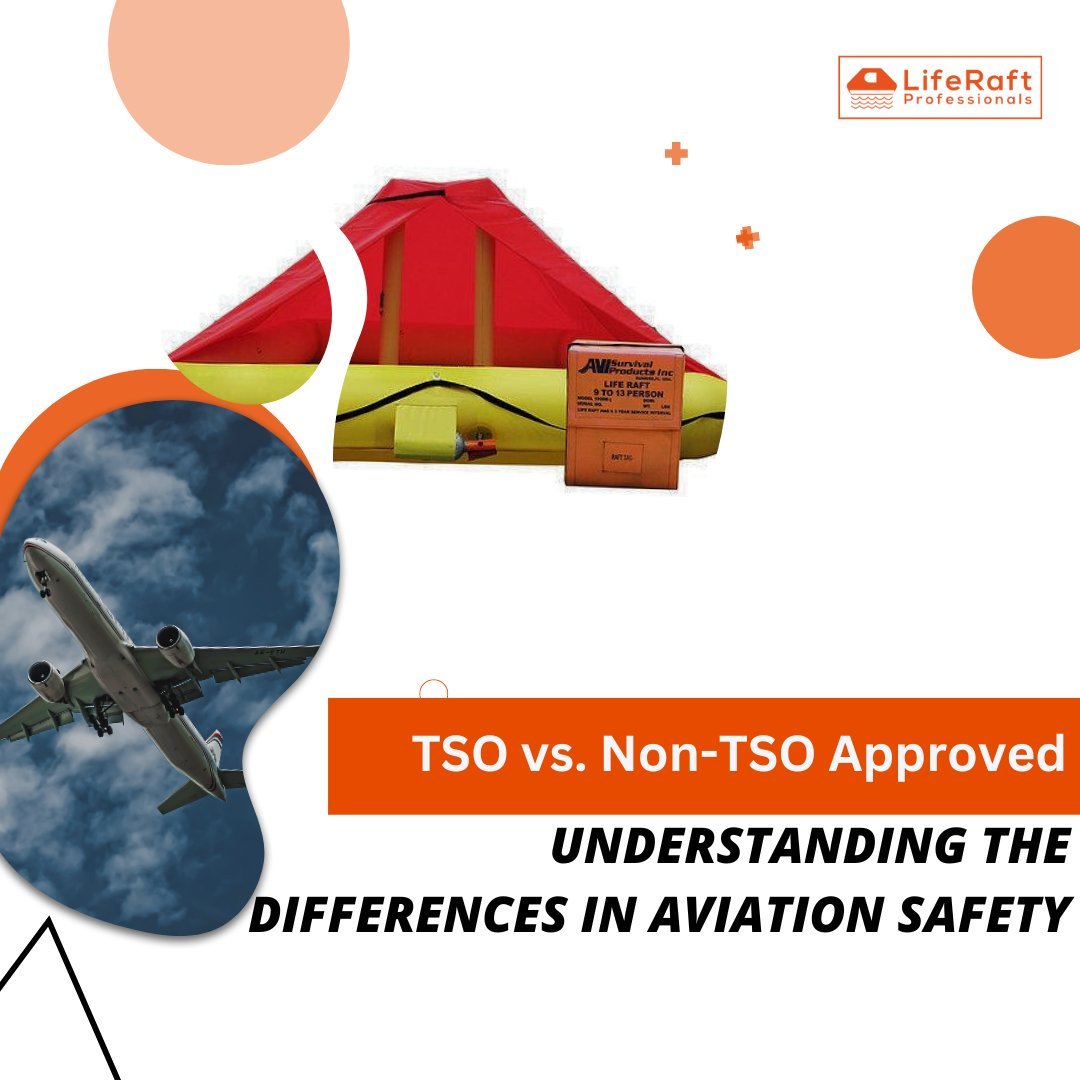 TSO vs. Non-TSO Approved Life Rafts in Aviation Safety – Life Raft ...