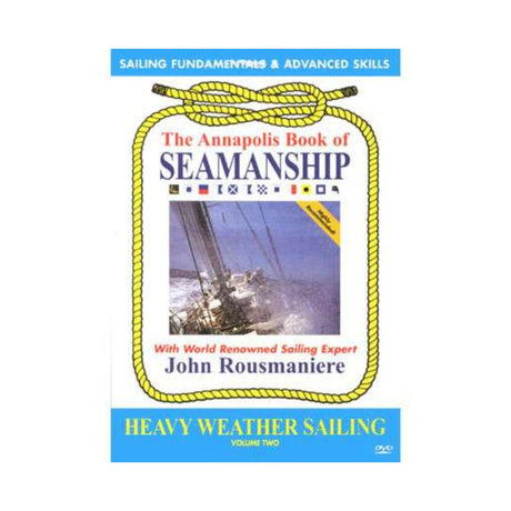 Annapolis Seamanship, Vol. 2: Heavy Weather Sailing (DVD) - Life Raft Professionals