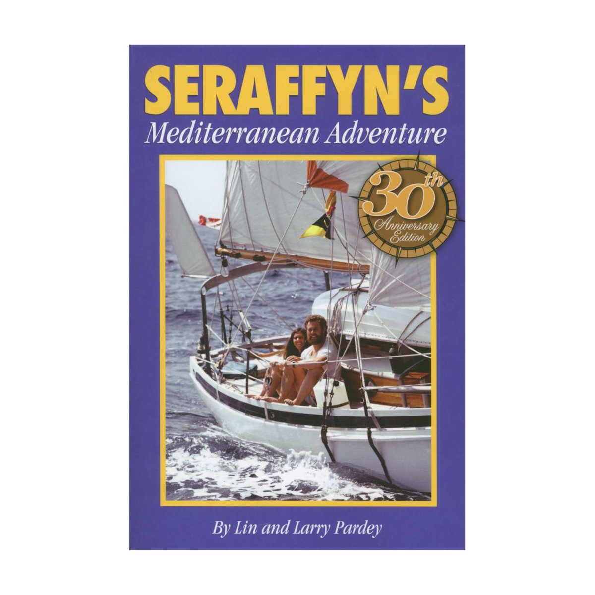 Seraffyn's Mediterranean Adventure 30th Anniversary Edition – Life Raft ...