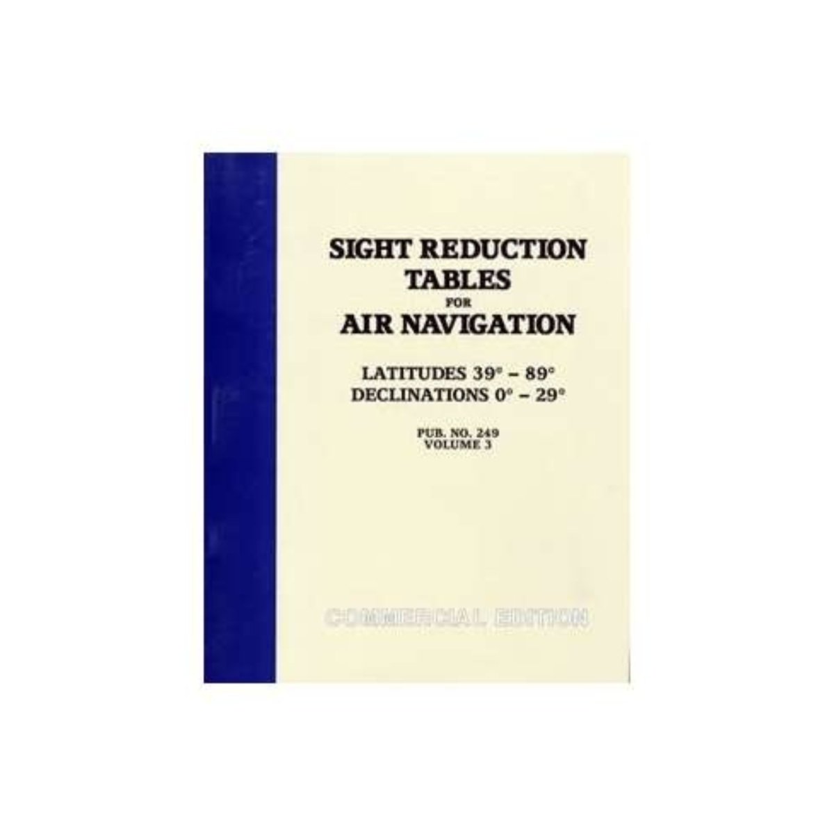 Sight Reduction Tables For Air Navigation Pub. No. 249 (HO-249