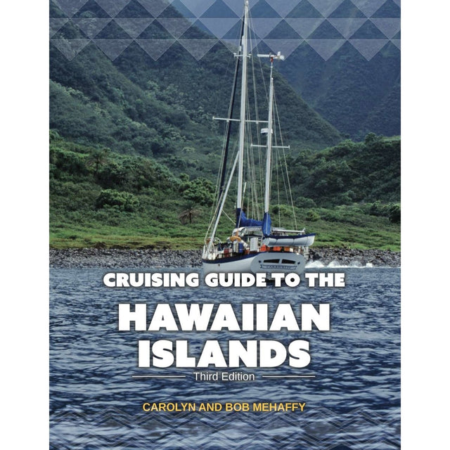 Cruising Guide To The Hawaiian Islands: 3rd Edition - Life Raft Professionals
