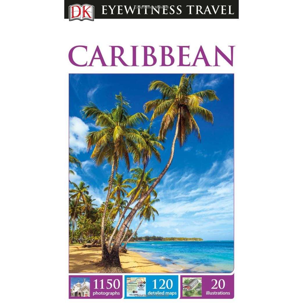 DK Eyewitness Travel Guide: Caribbean - Life Raft Professionals