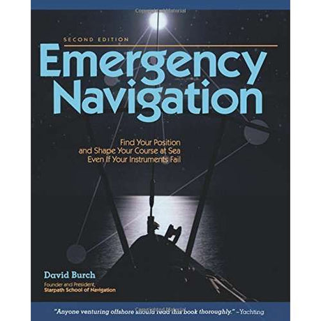 Emergency Navigation: Improvised and No-Instrument Methods for the Prudent Mariner, 2nd Edition - Life Raft Professionals