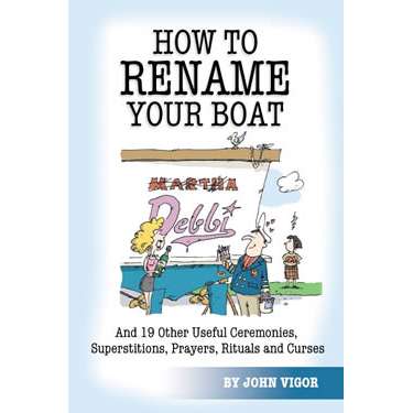 How To Rename Your Boat And 19 Other Useful Ceremonies, Superstitions, Prayers, Rituals, and Curses - Life Raft Professionals