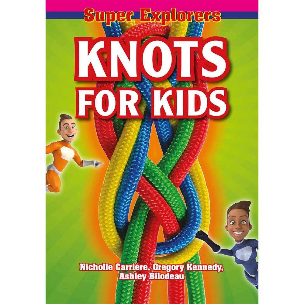 Knots for Kids (Super Explorers) - Life Raft Professionals