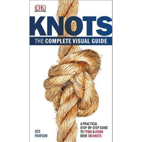Knots: The Complete Visual Guide - Life Raft Professionals