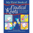 My First Book of Nautical Knots: A Guide to Sailing and Decorative Knots - Life Raft Professionals