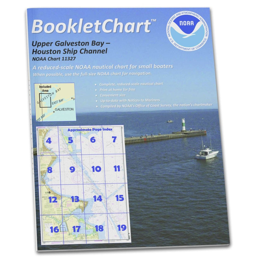 NOAA BookletChart 11327: Upper Galveston Bay-Houston Ship Channel-Dollar Pt. to Atkinson - Life Raft Professionals