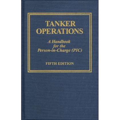 Tanker Operations: A Handbook for the Person-in-Charge - Life Raft Professionals
