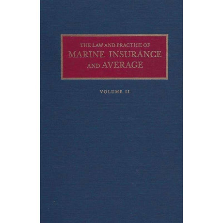 The Law and Practice of Marine Insurance and Average (2 volume set) - Life Raft Professionals