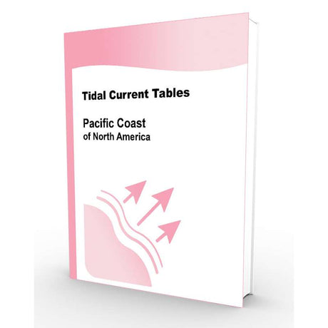 Tidal Current Tables 2023: Pacific Coast of North America - U.S. Waters - Life Raft Professionals