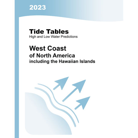 Tide Tables 2023: West Coast of North America incl. Hawaiian Islands - U.S. Waters - Life Raft Professionals