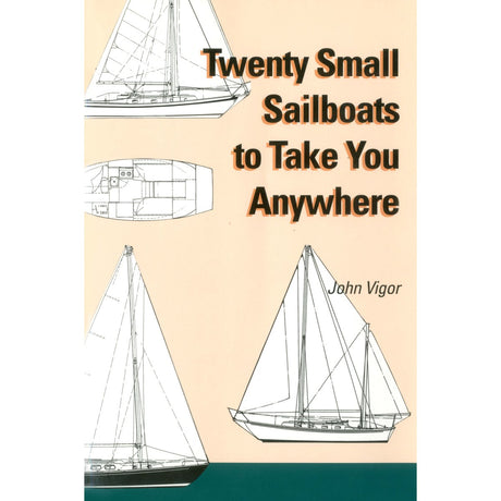 Twenty Small Sailboats to Take You Anywhere - Life Raft Professionals